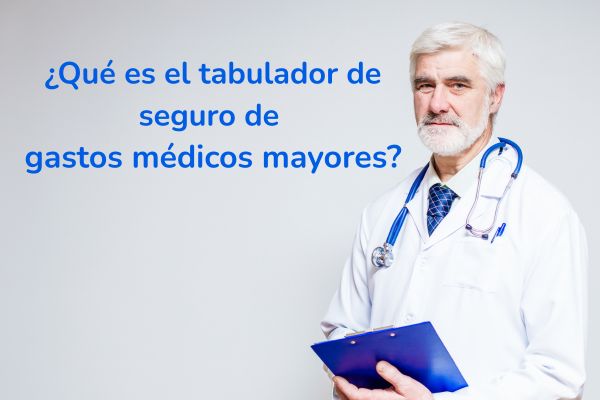 Tabulador de seguro de gastos médicos mayores