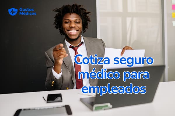 Seguro de Gastos Médicos para Empleados