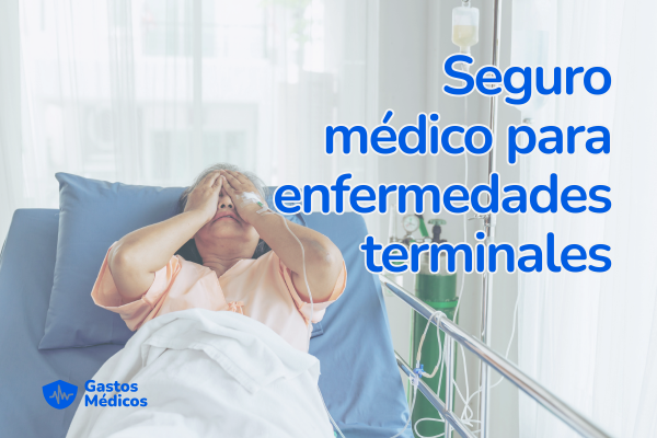 seguro médico enfermedades terminales